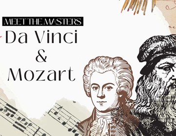 MEET THE MASTERS Da Vinci Mozart